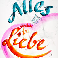 Jahreslosung 2024, 1. Kor 16:14, Kalligrafie Mischtechnik auf Papier, 60 x 42 cm © 2023 by Jutta Blühberger www.juttabluehberger.at